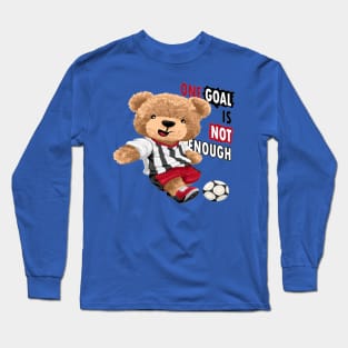 One Goal is not Enough Soccer Player Bear Long Sleeve T-Shirt